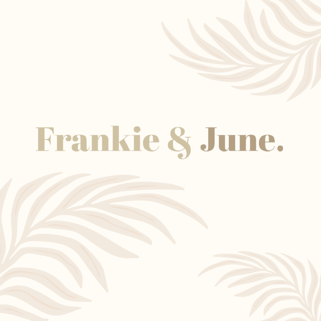 Frankie and June Opening